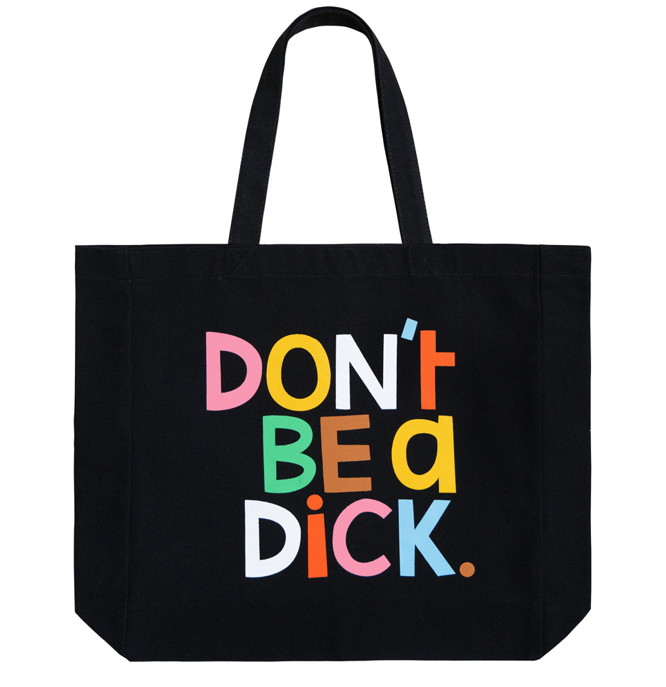 DON'T BE A DICK TOTE BAG